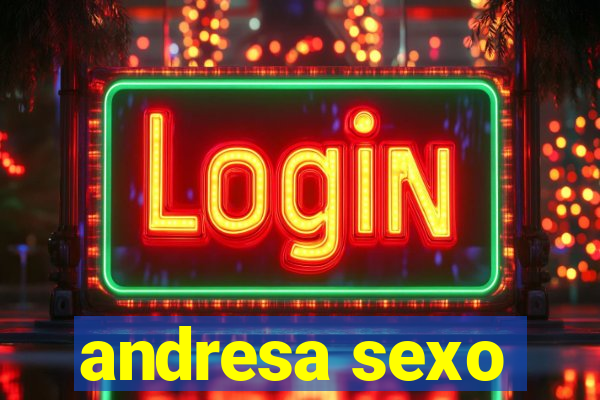 andresa sexo